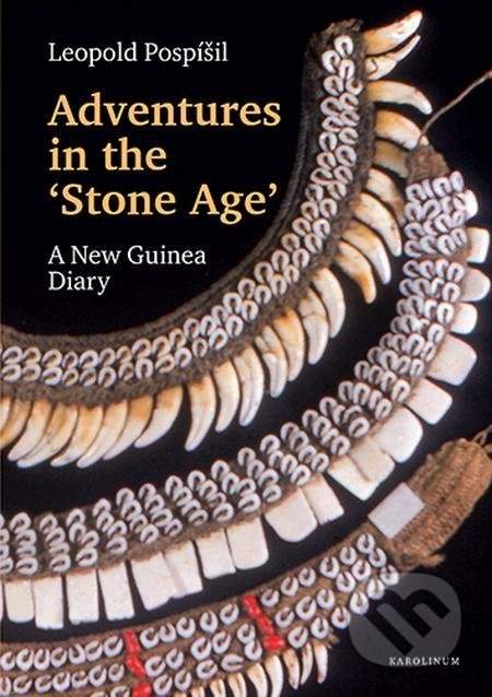 Adventures in the Stone Age -- A New Guinea Diary [E-kniha]