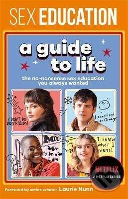 Sex Education: A Guide to Life - Fionna Fernades, Laurie Nunn