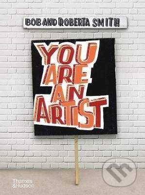 You Are An Artist - Bob and Roberta Smith