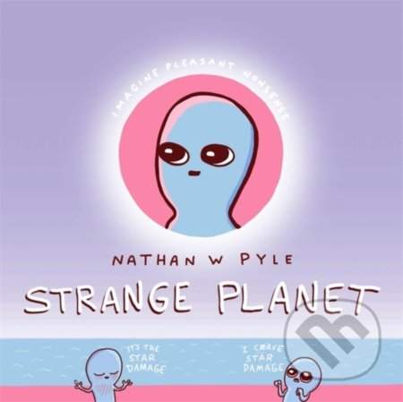 Strange Planet: The Comic Sensation of the Year - Pyle Nathan