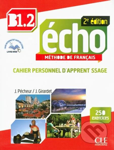 Écho B1.2: Cahier d´exercices + CD audio, 2ed - Jacques Pecheur