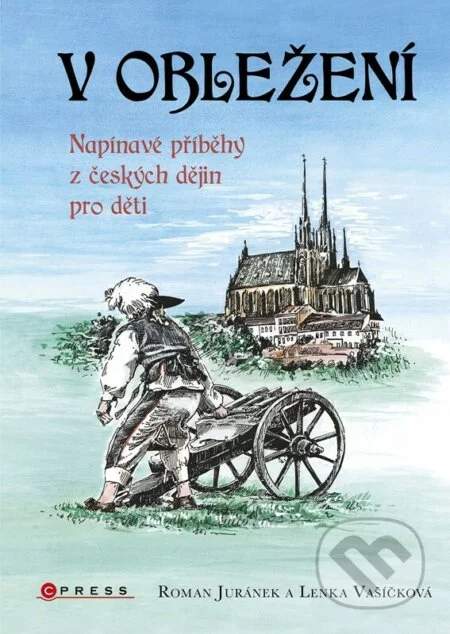 V obležení - Roman Juránek, Lenka Vašíčková, Miroslav Vomáčka (ilustrátor)