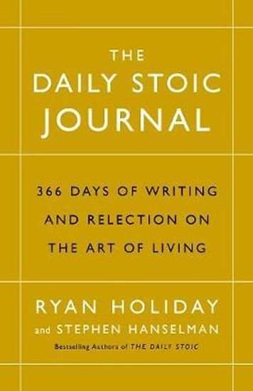 The Daily Stoic Journal - Ryan Holiday, Stephen Hanselman