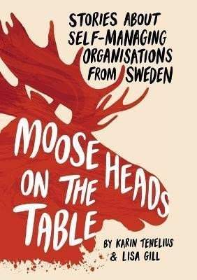 Moose Heads on the Table - Tenelius Karin