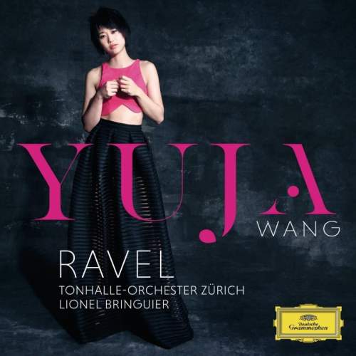 Yuja Wang, Tonhalle-Orchester Zurich, Lionel Bringuier – Ravel CD