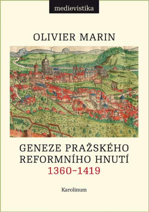Geneze pražského reformního hnutí, 1360–1419 - Marin Olivier [E-kniha]
