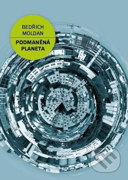 Bedřich Moldan - Podmaněná planeta