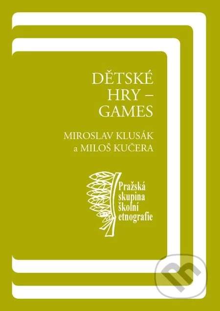 Dětské hry – games - Kučera Miloš, Klusák Miroslav [E-kniha]