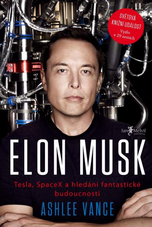 Elon Musk -- Tesla, SpaceX a hledání fantastické budoucnosti [E-kniha]