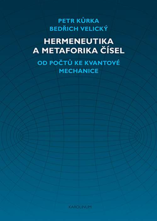 Hermeneutika a metaforika čísel - Petr Kůrka, Bedřich Velický