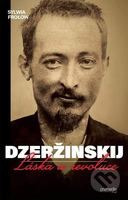 Dzeržinskij  - Láska a revoluce - Frolow Sylwia [E-kniha]