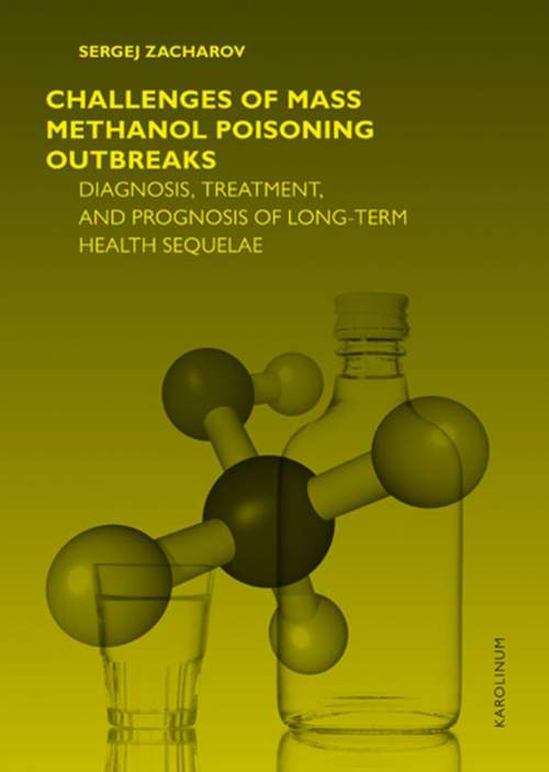 Challenges of mass methanol poisoning outbreaks - Sergej Zacharov