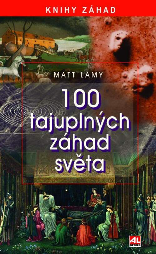 100 tajuplných záhad světa - Matt Lamy