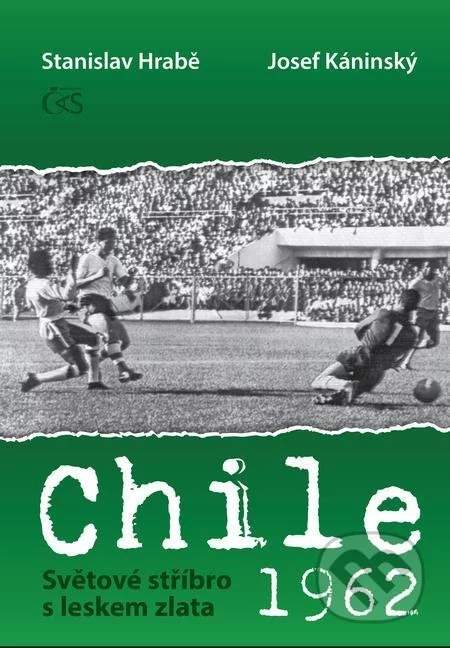 Chile 1962 - Světové stříbro s leskem zlata [E-kniha]