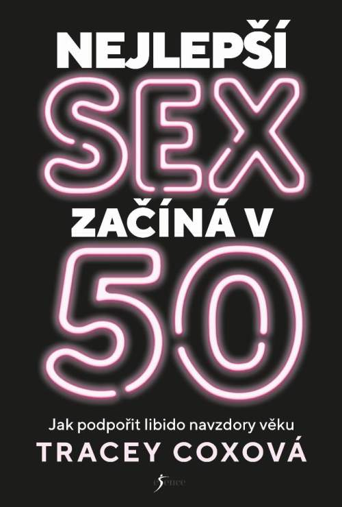 Nejlepší sex začíná v 50 - Cox Tracey [E-kniha]