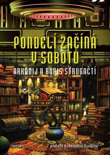 Pondělí začíná v sobotu - Arkadij Strugackij