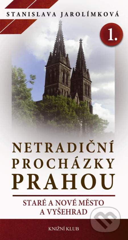 Netradiční procházky Prahou I - Stanislava Jarolímková, Karel Benetka (ilustrátor)