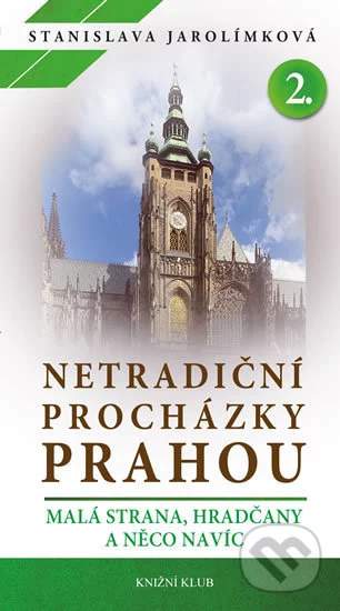 Netradiční procházky Prahou II - Stanislava Jarolímková, Karel Benetka (ilustrátor)