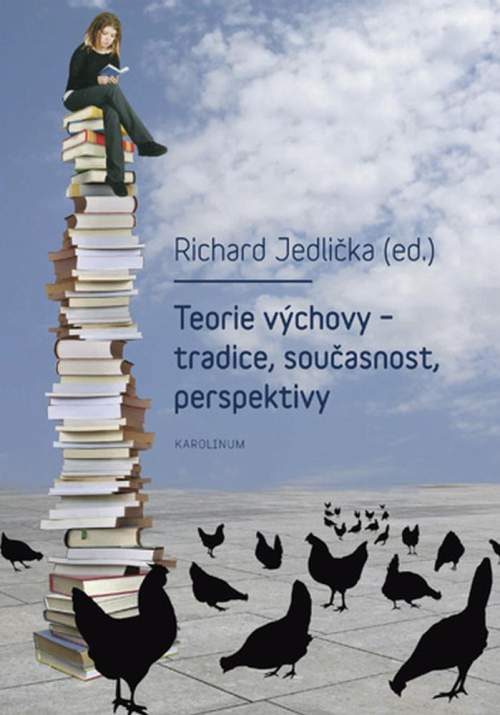 Teorie výchovy – tradice, současnost, perspektivy - Richard Jedlička