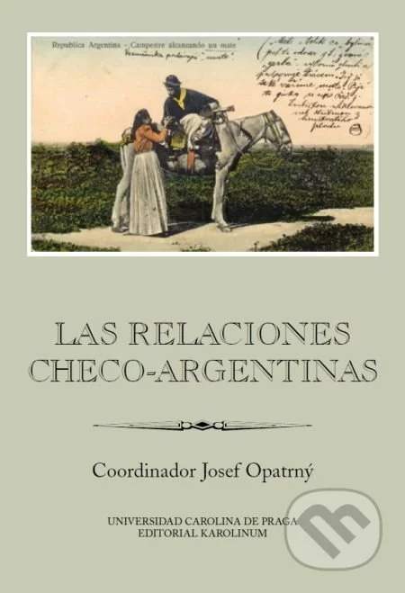 Las relaciones checo-argentinas - Opatrný Josef [E-kniha]