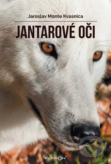 Jantarové oči - Jaroslav Monte Kvasnica