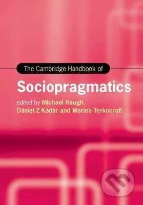 The Cambridge Handbook of Sociopragmatics - Haugh Michael