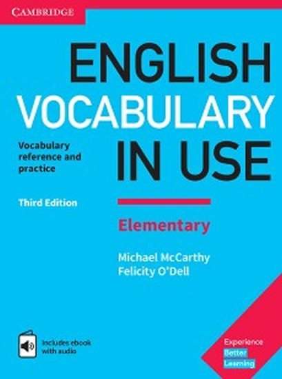 English Vocabulary in Use Elementary: Vocabulary reference and practice - Michael McCarthy, Felicity O'Dell