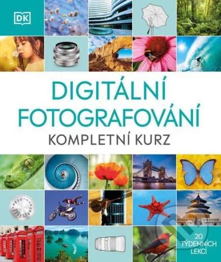 Digitální fotografování - Kompletní kurz - neuveden