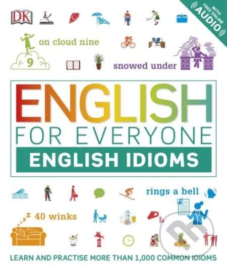 English for Everyone: English Idioms - Dorling Kindersley