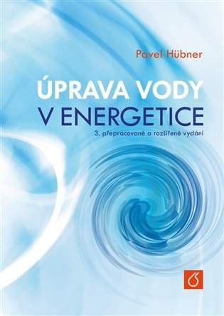 Úprava vody v energetice, 3.přepracované a rozšířené vydání - Pavel Hübner