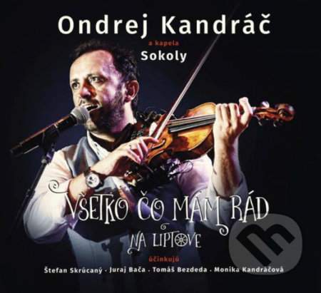 Ondrej Kandráč, Sokoly – Všetko čo mám rád na Liptove CD+DVD