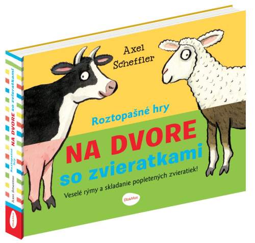 Roztopašné hry - na dvore so zvieratkami - Axel Scheffler, Axel Scheffler (Ilustrátor)