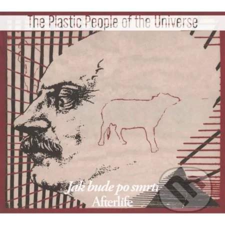 Plastic People Of The Universe: Jak bude po smrti - Plastic People Of The Universe