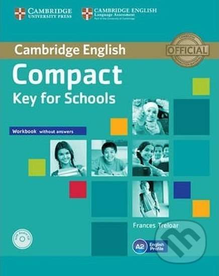 Compact Key for Schools: Workbook without Answers with Audio CD - Frances Treloar
