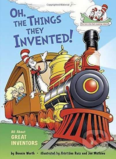 Oh, the Things They Invented! All About Great Inventors - Bonnie Worth