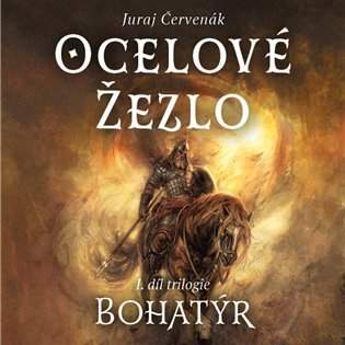 Ocelové žezlo - Bohatýr 1 - CDmp3 (Čte Jiří Schwarz) - Juraj Červenák