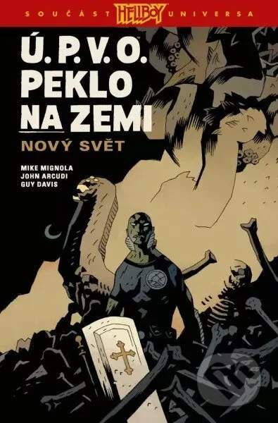 Ú.P.V.O. Peklo na zemi 1 - John Arcudi, Mike Mignola, Guy Davis (Ilustrátor)