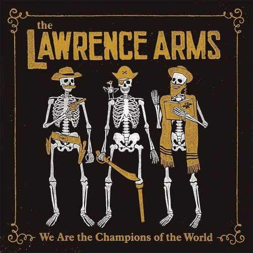 LAWRENCE ARMS - WE ARE THE CHAMPIONS OF THE WORLD (2 LP / vinyl)