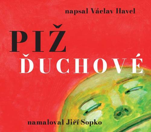 Václav Havel - Pižďuchové