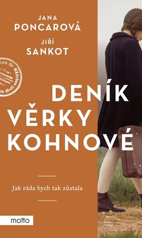 MOTTO Deník Věrky Kohnové - Jak ráda bych tak zůstala - Jana Poncarová