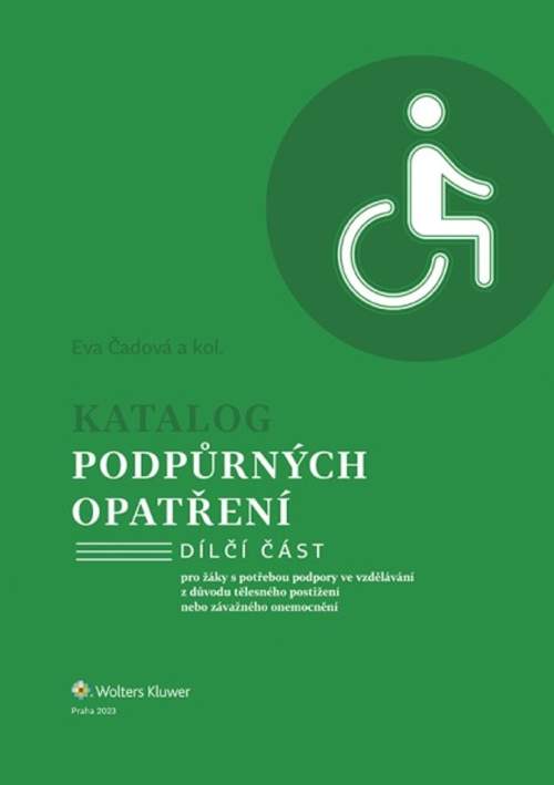 Katalog podpůrných opatření - Dílčí část pro žáky s potřebou podpory ve vzdělávání z důvodu tělesného postižení nebo... - Eva Čadová