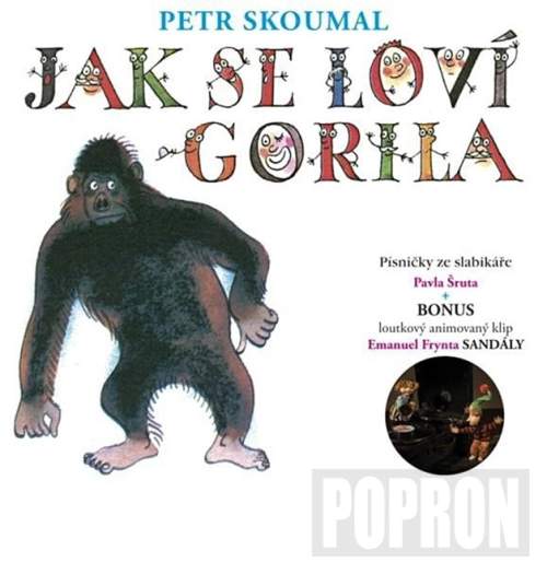 Jak se loví gorila - Písničky ze slabikáře Pavla Šruta - CD [CD]
