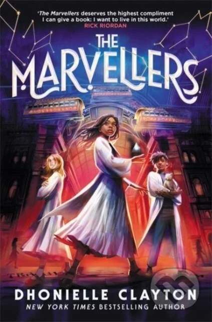 The Marvellers: the spellbinding magical fantasy adventure! - Dhonielle Claytonová