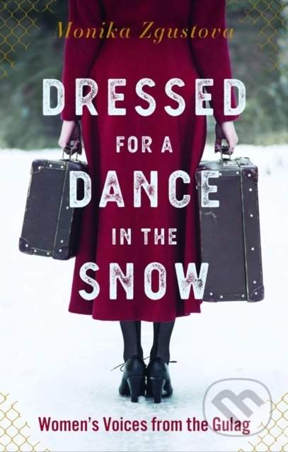 Dressed for a Dance in the Snow - Monika Zgustova