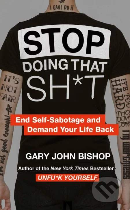 Stop Doing That Sh*t - Gary John Bishop