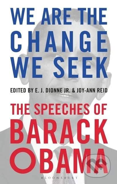 We Are the Change We Seek - E.J. Dionne, Joy-Ann Reid