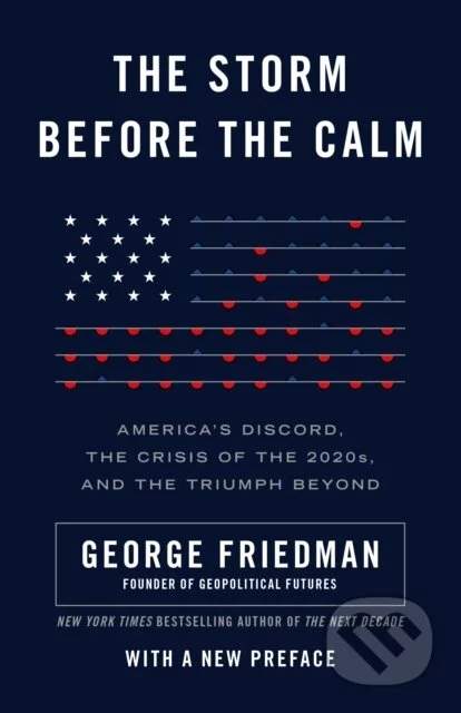 The Storm Before the Calm - George Friedman