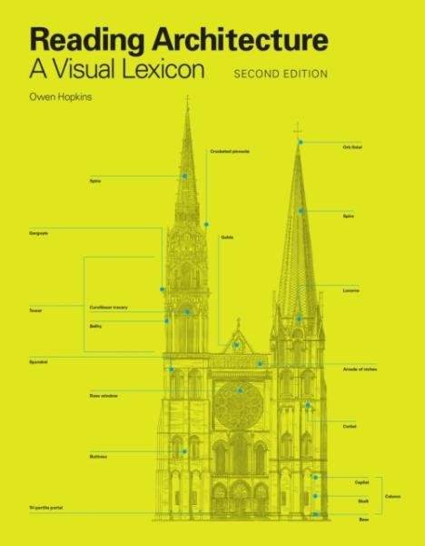 Reading Architecture Second Edition. A Visual Lexicon - Owen Hopkins