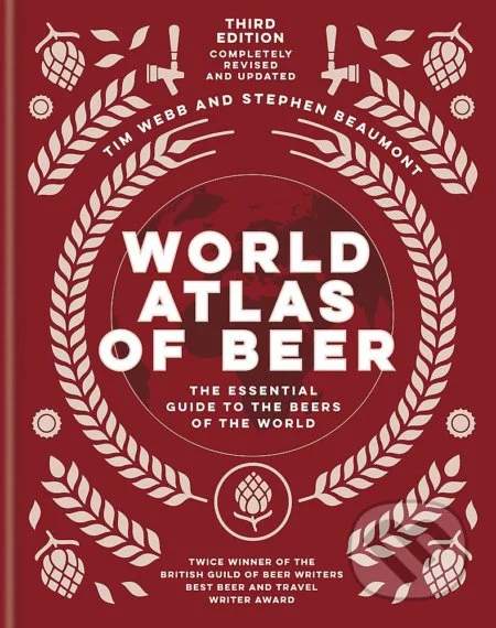 World Atlas of Beer - Tim Webb, Stephen Beaumont