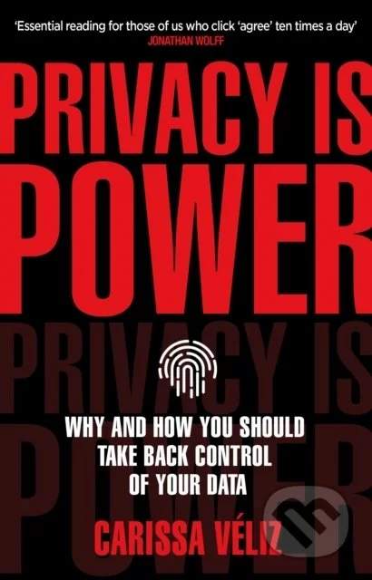 Privacy Is Power - Carissa Véliz